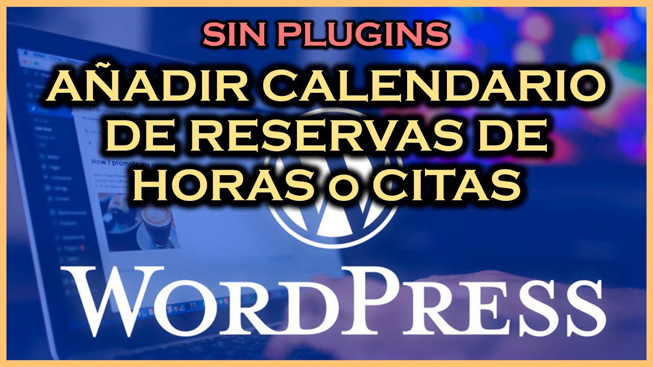 Cómo Incrustar un Calendario de Reservas en WordPress (Sin Plugins)